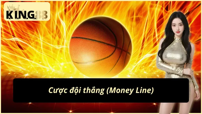 Bóng Rổ King88: Thiên Đường Cá Cược Thể Thao Trực Tuyến 4 Kèo cược đội thắng trong bóng rổ King88