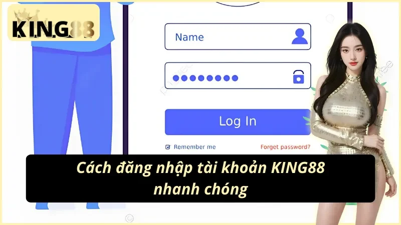 Cách Đăng Nhập Tài Khoản KING88 Đơn Giản Và Nhanh Chóng Nhất 2 Hướng dẫn cách đăng nhập tài khoản KING88 dễ dàng