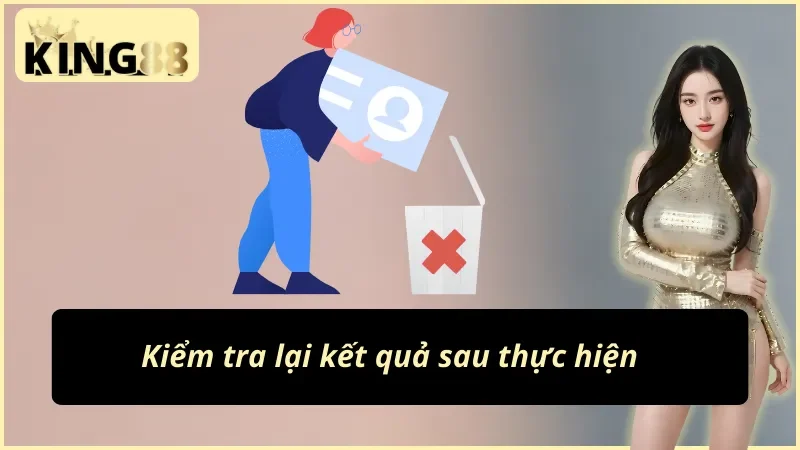 Hướng Dẫn Cách Xóa Tài Khoản King88 Chi Tiết, Thao Tác Đơn Giản 5 Kiểm tra lại sau khi thực hiện các xóa tài khoản King88