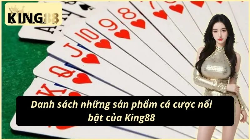 Casino Online King88 - Thiên Đường Làm Giàu Nhanh Chóng Cho Cược Thủ 3 Các loại hình cá cược nổi bật khi tham gia casino online tại King88