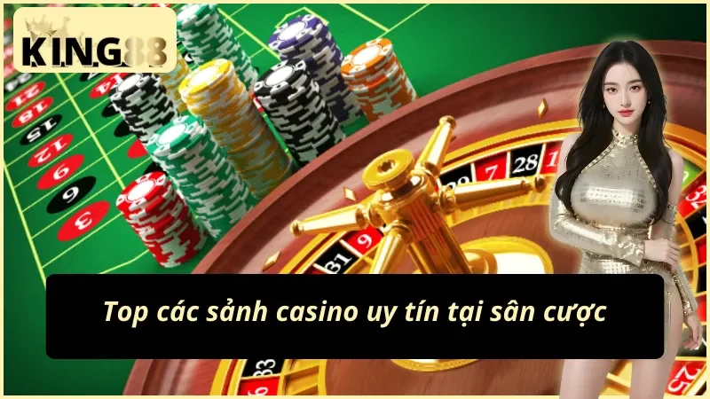 Casino Online King88 - Thiên Đường Làm Giàu Nhanh Chóng Cho Cược Thủ 4 Các sân cược uy tín khi anh em tham gia casino online King88