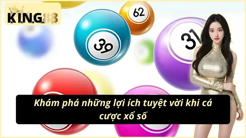 GW Xổ Số KING88 - Đặt Cược Ngay Để Nhận Giải Thưởng Khủng 3 Khám phá lợi ích của GW xổ số KING88