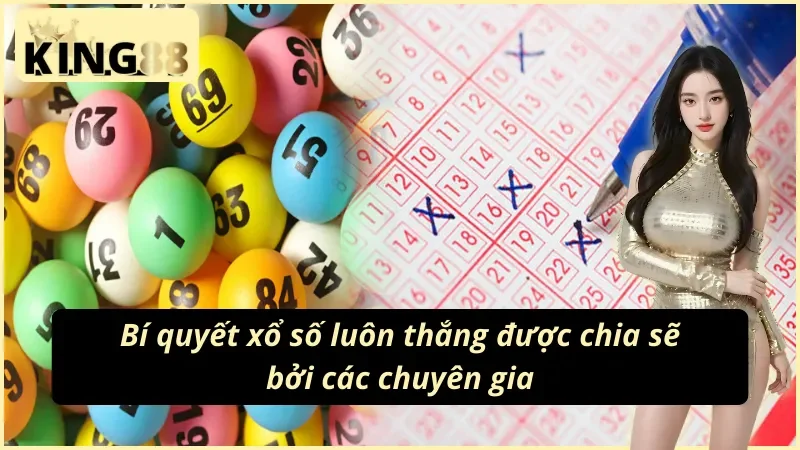 GW Xổ Số KING88 - Đặt Cược Ngay Để Nhận Giải Thưởng Khủng 5 Bí quyết xổ số luôn thắng được chia sẻ bởi các chuyên gia GW xổ số KING88