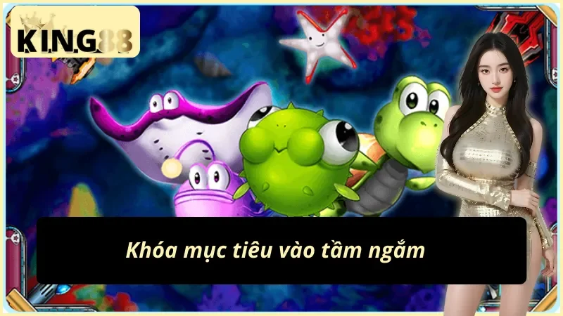 Happy Fishing King88 Hành Trình Trở Thành Thợ Săn Cá Top 1 6 Đưa mục tiêu vào tầm ngắm trong Happy Fishing King88