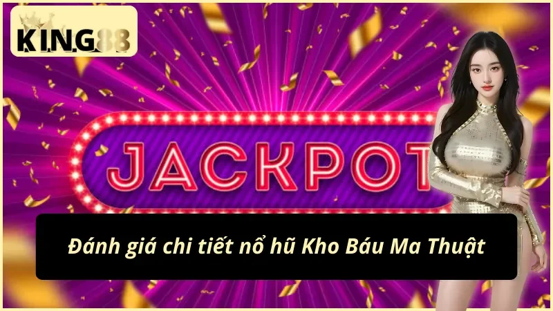 Kho Báu Ma Thuật KING88 – Trải Nghiệm Nổ Hũ Đầy Huyền Bí 4 Phân tích game nổ hũ Kho Báu Ma Thuật KING88