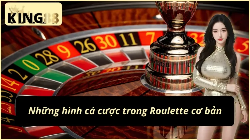 Roulette KING88 - Con Đường Làm Giàu Cho Bet Thủ Trong 2025 3 Danh sách những hình thức đặt cược trong Roulete