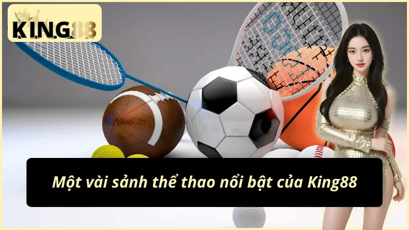 King88 Thể Thao - Cá Cược Hàng Đầu Cho Tín Đồ Đam Mê 2 King88 thể thao đẳng cấp về từng chi tiết